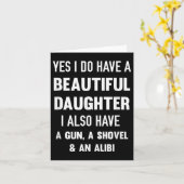 Yes I Do Have A Beautiful Daughter Gun Shovel Alib Karte (Gelbe Blume)