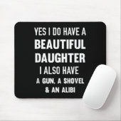 Yes I Do Have A Beautiful Daughter Gun Shovel Alib Mousepad (Mit Mouse)