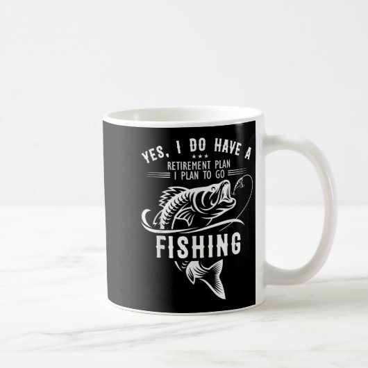 Yes I Do Have A Retirement Plan Fishing Funny Fish Kaffeetasse (Rechts)