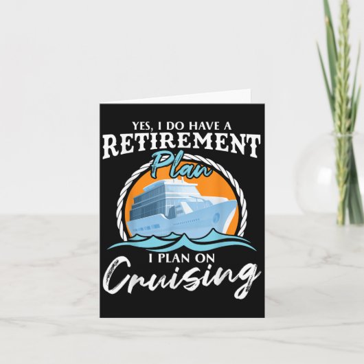 Yes, I Do Have A Retirement Plan I Plan On Cruisin Karte (Vorderseite)