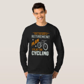 Yes I Do Have A Retirement Plan I Plan On Cycling T-Shirt (Vorne ganz)