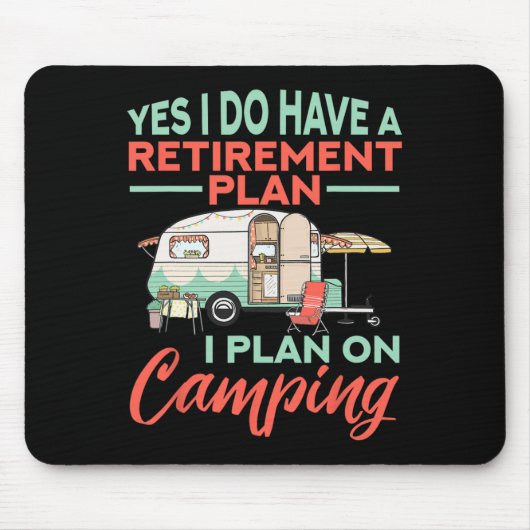Yes I Do Have A Retirement Plan - Retirement Campi Mousepad (Vorne)