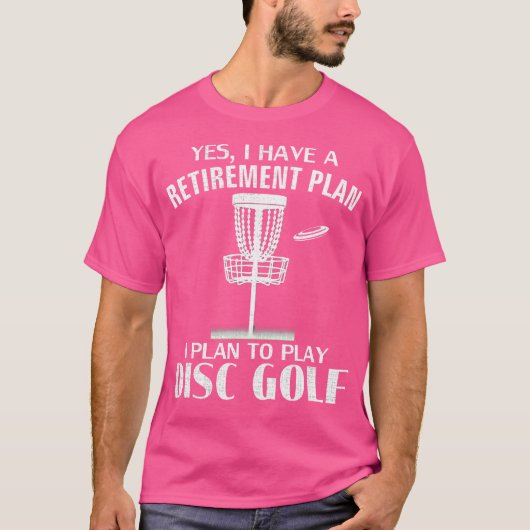 Yes I Have A Retirement Plan Disc Golf Funny Frisb T-Shirt (Vorderseite)