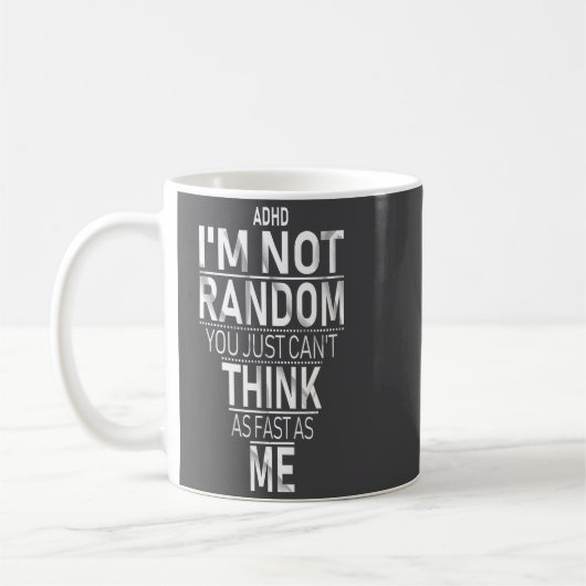 Yes I Have Adhd I'm Not Random Funny Quotes_adhd A Kaffeetasse (Links)