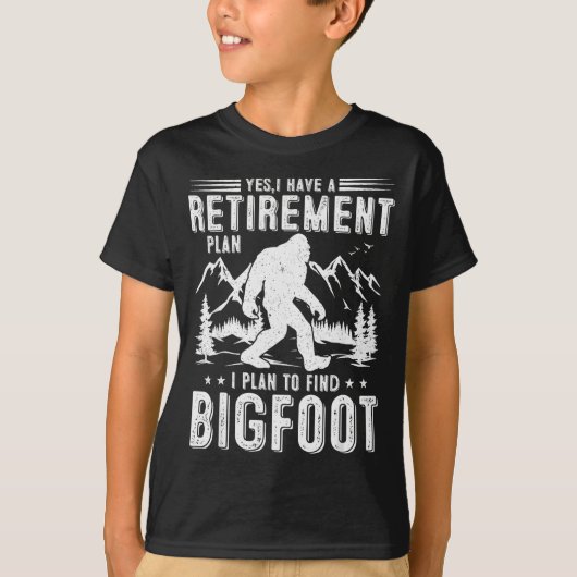 Yes I Have Retirement Plant I Plant To Find Bigfoo T-Shirt (Vorderseite)