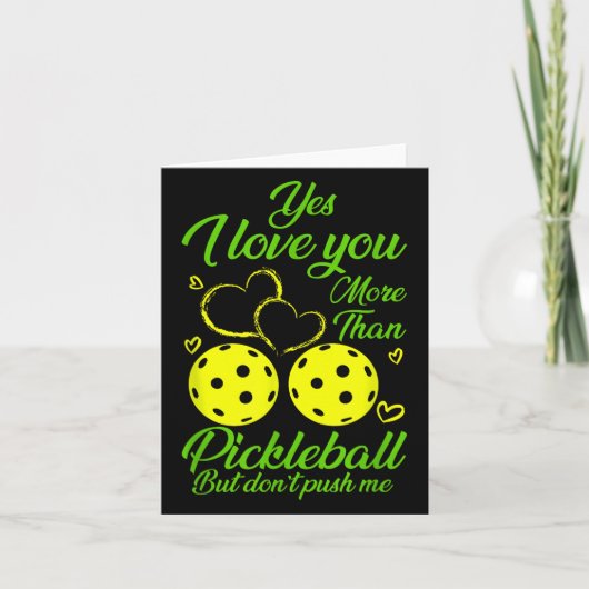 Yes, I Love You More Than Ckleball… But Don’t Push Karte (Vorderseite)