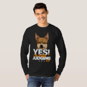 Yes I M Totally Judging You Chihuahua T-Shirt (Vorne ganz)
