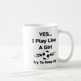 Yes...i Play Like A Girl Flaming Soccer Byll T Shi Kaffeetasse