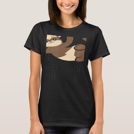 Yes I Really Do Need All These Ferrets Ferret Owne T-Shirt (Vorderseite)