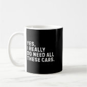 Yes I Really Do Need All These Funny Car Enthusias Kaffeetasse (Links)