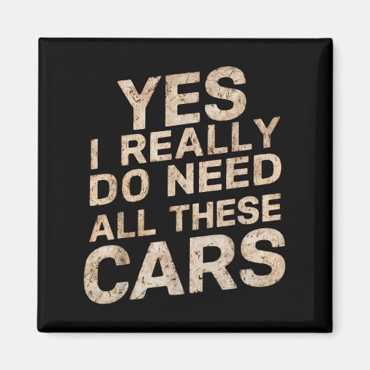 Yes I Really Do Need All These Funny Car Lovers Fo Magnet (Vorne)