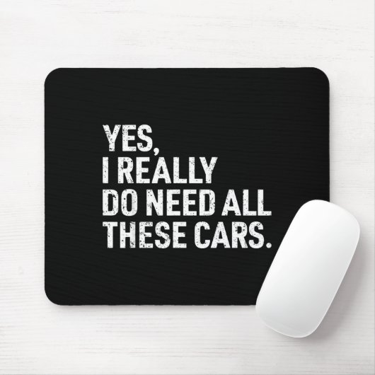 Yes I Really Do Need All These Funny Car Mechanic Mousepad (Mit Mouse)