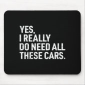Yes I Really Do Need All These Funny Car Mechanic  Mousepad (Vorne)