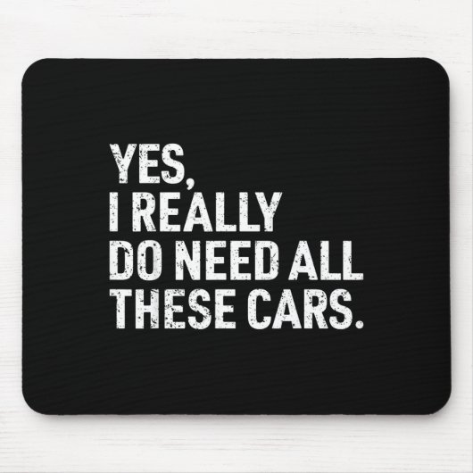 Yes I Really Do Need All These Funny Car Mechanic Mousepad (Vorne)