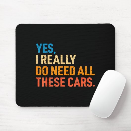 Yes I Really Do Need All These Funny Car Mechanic Mousepad (Mit Mouse)