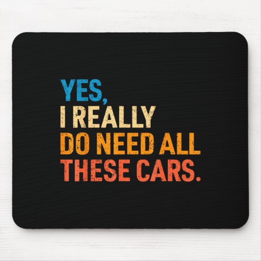 Yes I Really Do Need All These Funny Car Mechanic Mousepad (Vorne)