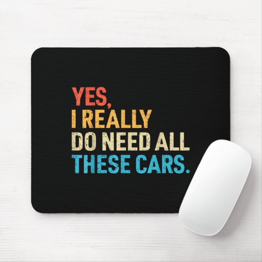 Yes I Really Do Need All These Funny Car Mechanic Mousepad (Mit Mouse)