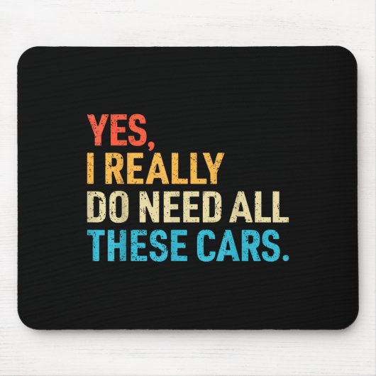 Yes I Really Do Need All These Funny Car Mechanic Mousepad (Vorne)