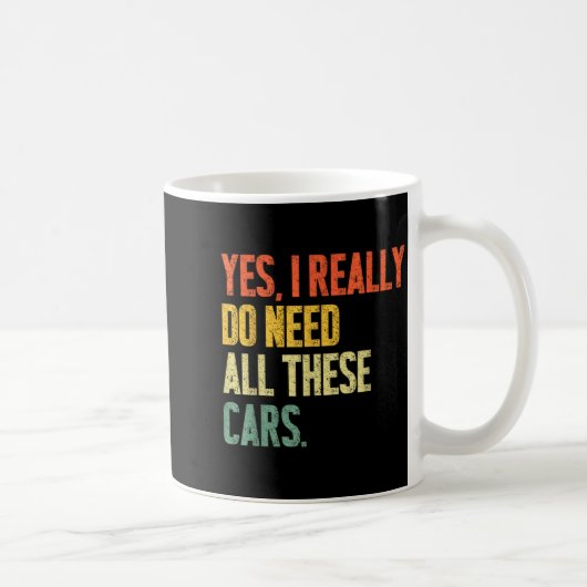 Yes I Really Do Need All These Garage Funny Men  Kaffeetasse (Rechts)