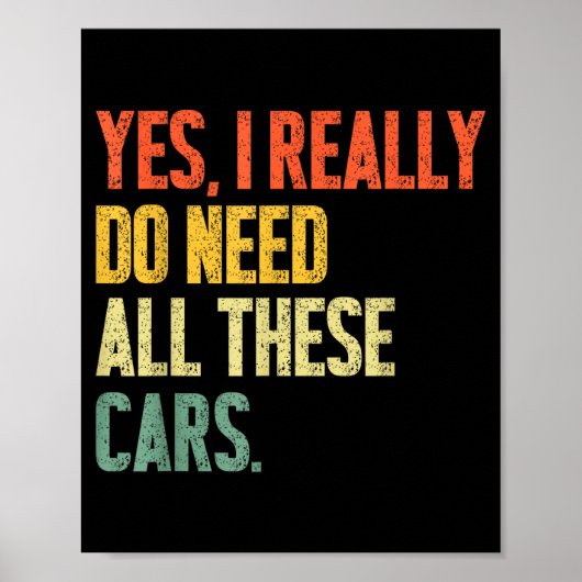 Yes I Really Do Need All These Garage Funny Men Poster (Vorne)