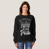 Yes I Really Do Need All These Picks  Lock Picker Sweatshirt (Vorne ganz)