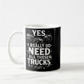 Yes I Really Do Need All These Trucks Garage Funny Kaffeetasse (Links)