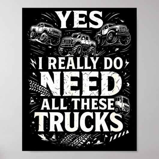 Yes I Really Do Need All These Trucks Garage Funny Poster (Vorne)