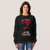 Yes i really do need ferrets otter   sweatshirt (Vorne ganz)