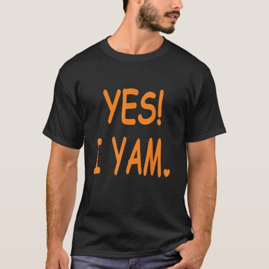 Yes I yam my sweet potato for matching couple than T-Shirt (Vorderseite)
