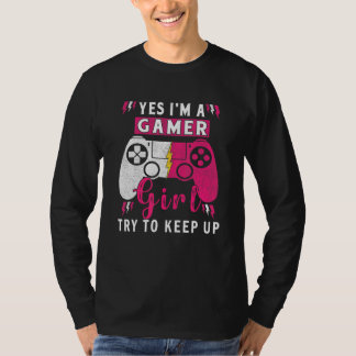 Yes I'm A Gamer Girl  Gaming Stuff Girls Teen Vide T-Shirt