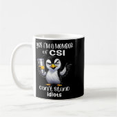 Yes I'm A Member Of Csi Can't Stand Idiots  Kaffeetasse (Links)