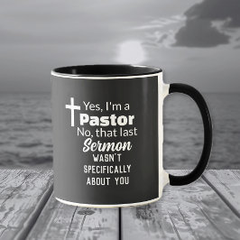 Yes I'm A Pastor, Sermon Not About You Funny Tasse