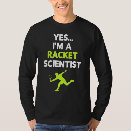 Yes I'm A Racket Scientist Tennis Player Coach Bal T-Shirt (Vorderseite)