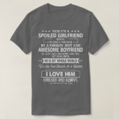 Yes Im a spoiled girlfriend because Im loved prote T-Shirt (Design vorne)