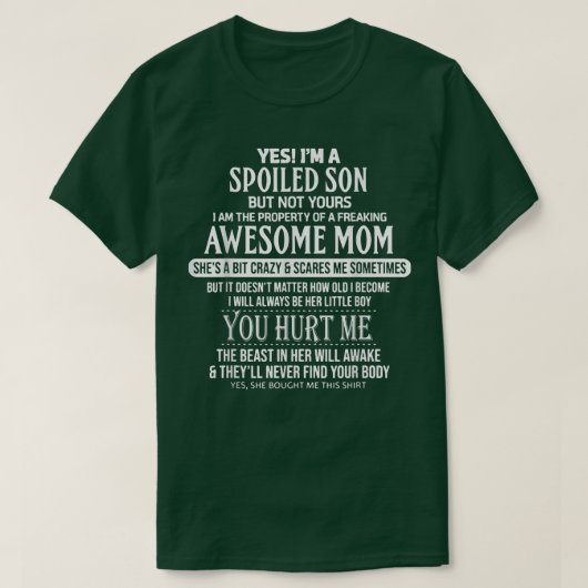 Yes I'm A Spoiled Son But Not Yours Freaking Aweso T-Shirt (Design vorne)