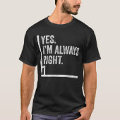Yes Im Always Right Angle Funny Math Pun T-Shirt (Vorderseite)