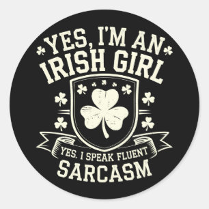 Yes I'm An Irish Girl Yes I Speak Fluent Sarcasm Runder Aufkleber