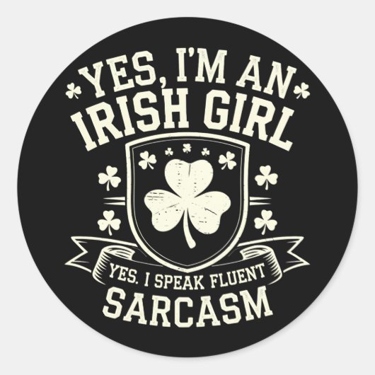 Yes I'm An Irish Girl Yes I Speak Fluent Sarcasm Runder Aufkleber (Vorderseite)
