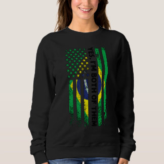 Yes I'm Both Of Them Brazilian Brazil Sweatshirt