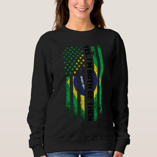Yes I'm Both Of Them Brazilian Brazil Sweatshirt (Vorderseite)