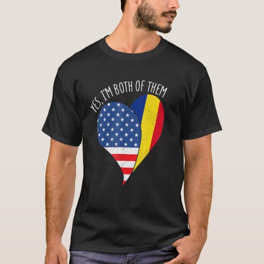 Yes, I'm Both Of Them Half American Half Romanian  T-Shirt (Vorderseite)