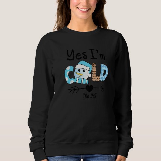 Yes I'm Cold Me 24 7 Funny Quote Sarcastic Retro L Sweatshirt (Vorderseite)