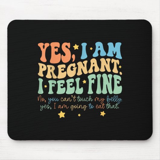 Yes I'm Pregnant Dont Touch My Belly Funny Pregnan Mousepad (Vorne)