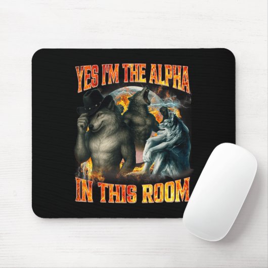Yes I'm The Alpha In This Room Funny Alpha Wolf Me Mousepad (Mit Mouse)