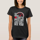 Yes Officer Speeding for Car Enthusiasts Mechanics T-Shirt (Vorderseite)