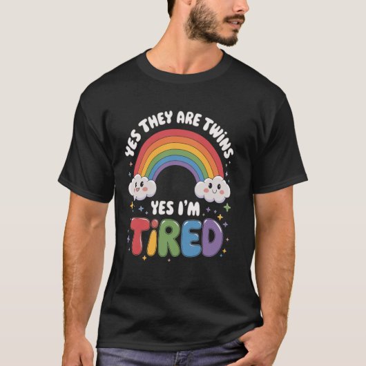 Yes They Are Twins Yes I'm Tired T-Shirt (Vorderseite)