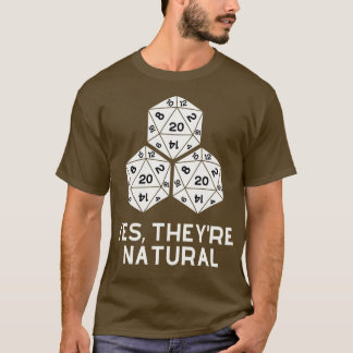 Yes Theyre Natural Dungeons and Dragons 5 T-Shirt