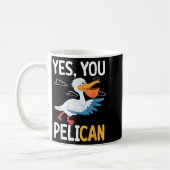 Yes You Pelican Waterbird School Motivation Teache Kaffeetasse (Links)