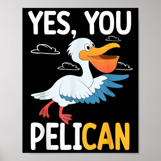 Yes You Pelican Waterbird School Motivation Teache Poster (Vorne)