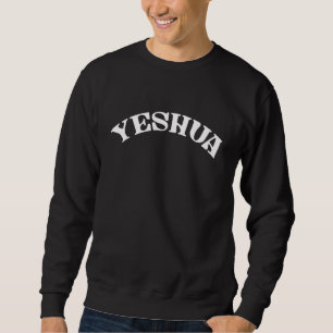 Yeshua - Christlicher messianischer jüdischer Hebr Sweatshirt